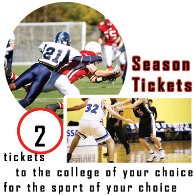 SEASON TICKETS - Imagine having season tickets to see your favorite college team play. Get 2 tickets to the college of your choice for the sport of your choice. Airfare not included.